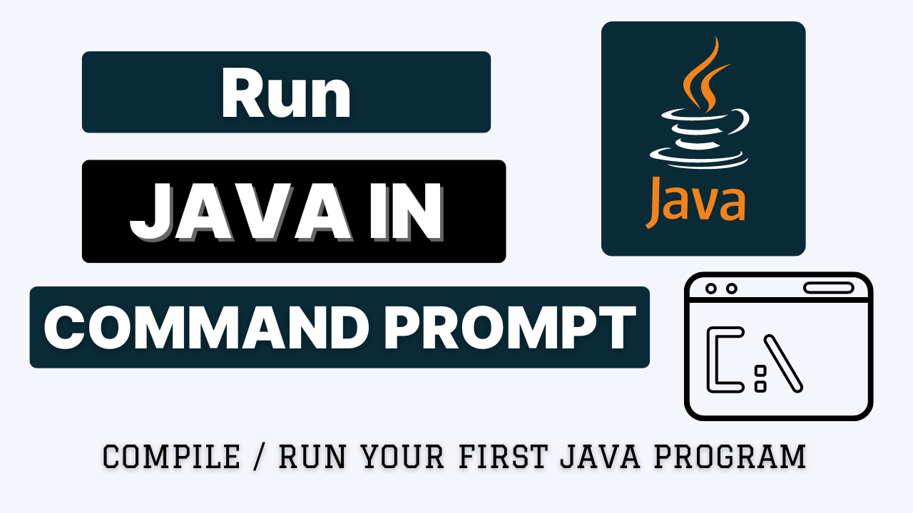 Run Java Using Command Prompt