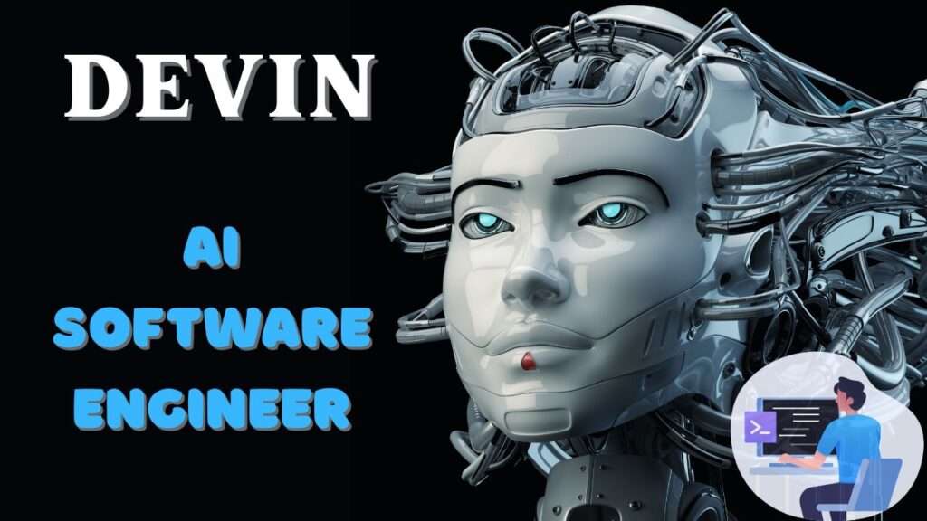 DEVIN - A Software Engineer Powered by AI